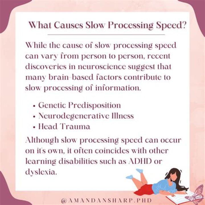 What causes slow processing?