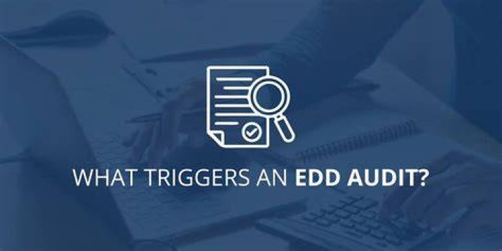 What triggers EDD audit?
